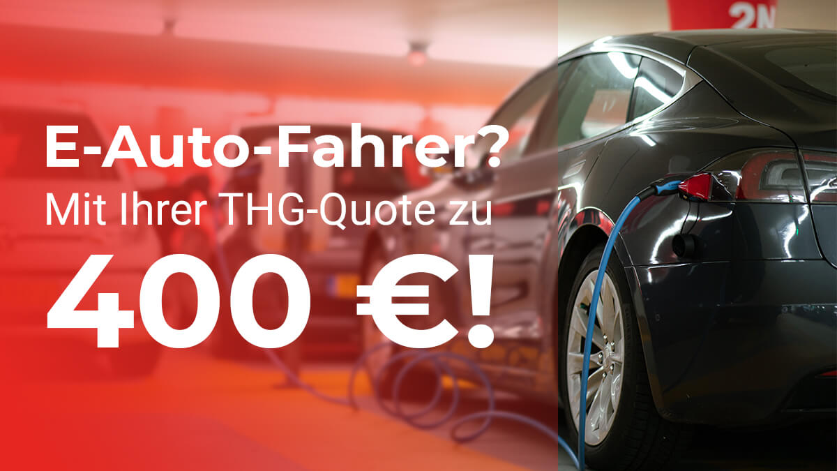 THG-Quote verkaufen: Als E-Auto-Fahrer schnell und einfach 400 Euro Prämie sichern